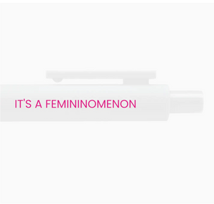 ITS A FEMININOMENON PEN